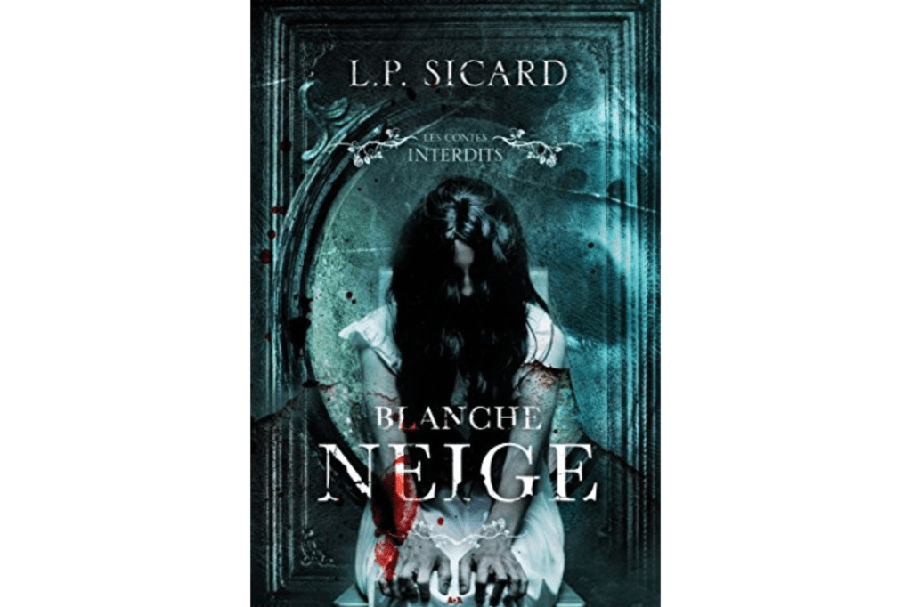 Les contes interdits : Blanche Neige (Louis-Pier&nbsp;Sicard)